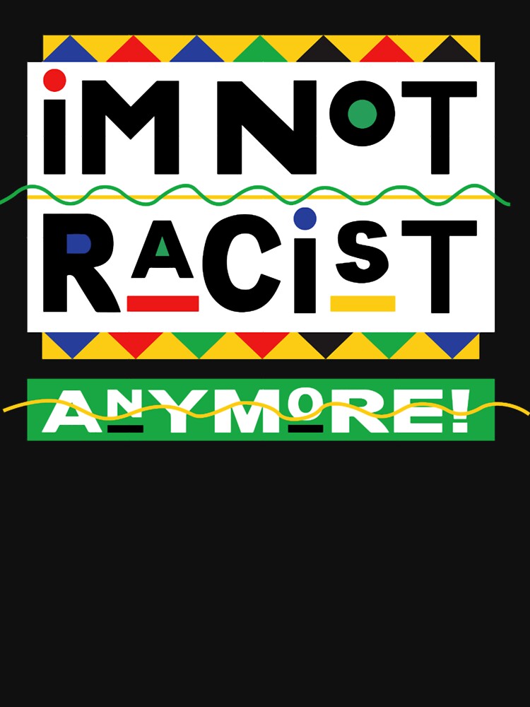 I'm Not Racist Anymore! Essential by Prossulke