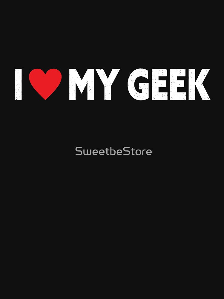 I love my geek by SweetbeStore