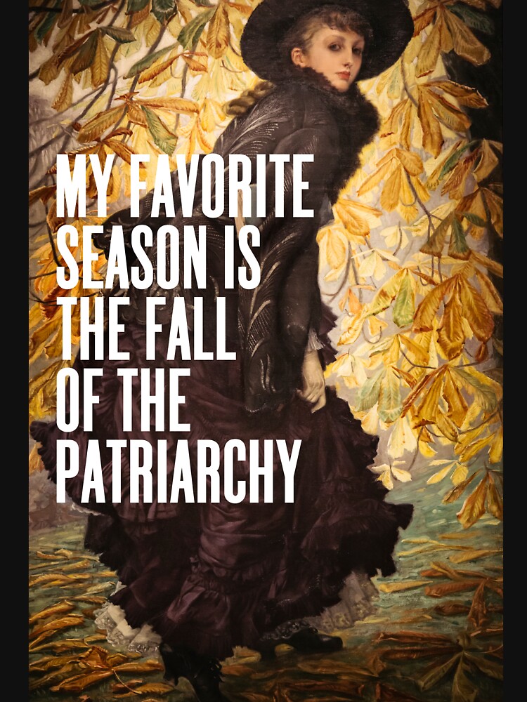 My Favorite Season Is The Fall Of The Patriarchy, Feminist by OhFineArt