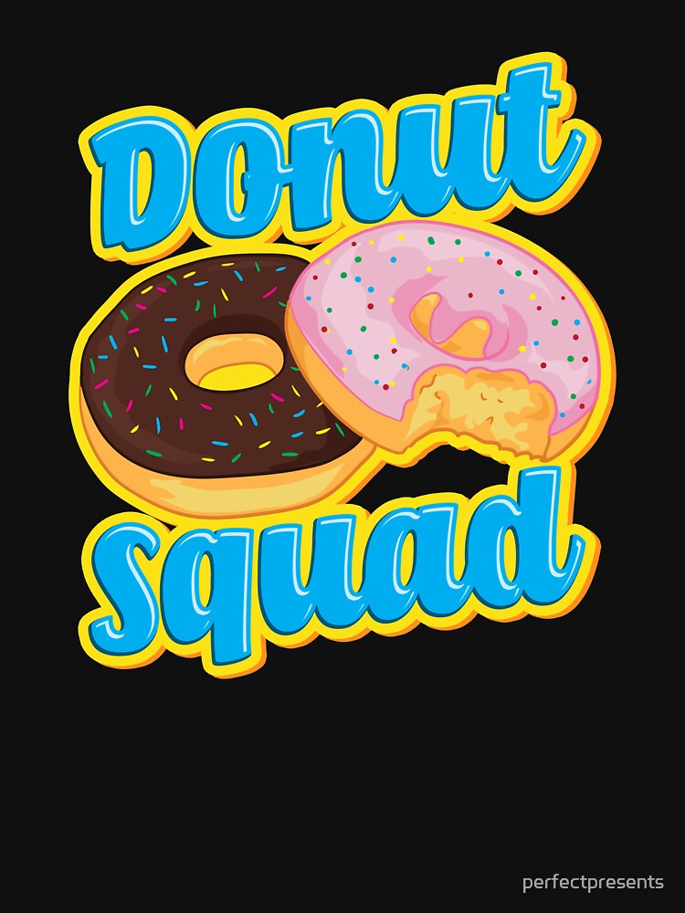 Funny Donut Squad Hilarious Donut Obsessed Pun by perfectpresents