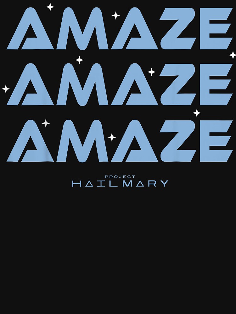 Project Hail Mary Amaze Amaze Amaze by BingyBongoArt