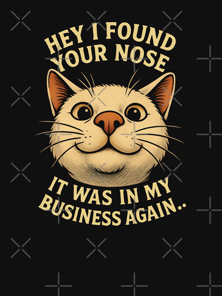 Hey I Found Your Nose, It Was in My Business Again by DemureArtsy