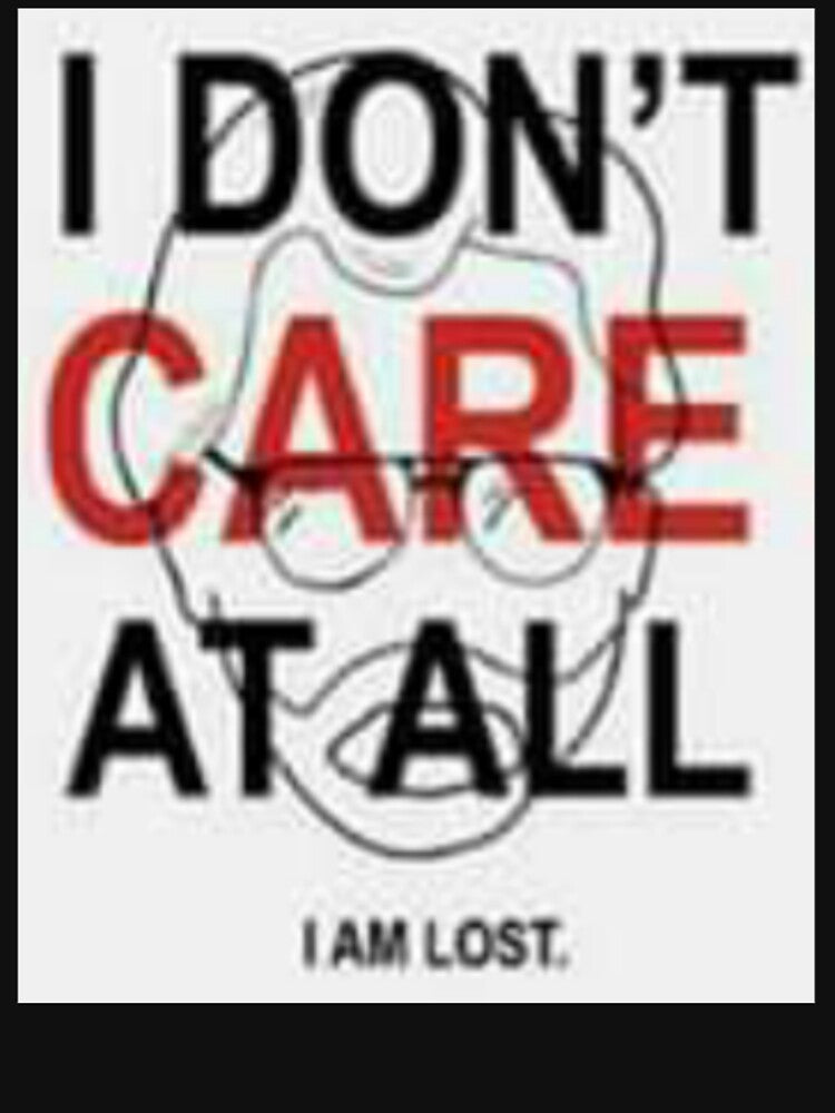 I Don't Care At All Printed T-Shirt by storeInsight