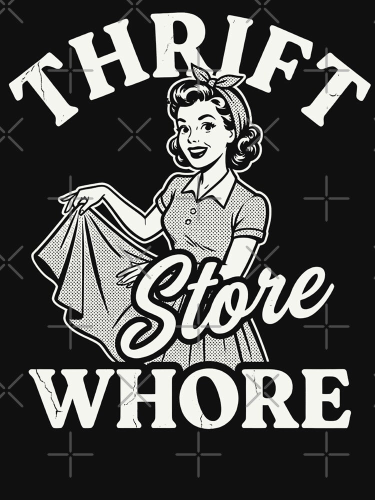 Thrift Store Whore by fusedtees