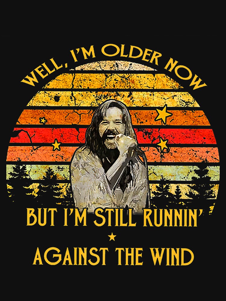 Well I’m Older Now But I’m Still Running Against The Wind Premium by silverconscienc
