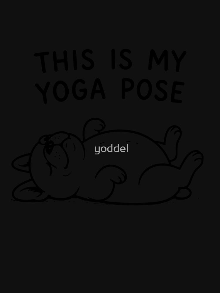 This Is My Yoga Pose Funny Lazy Dog For Yoga Lovers And Dog Owners by yoddel