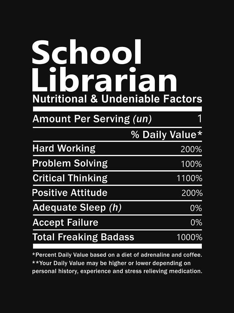 School Librarian T Shirt - Nutritional and Undeniable Factors Gift Item Tee by oslandefren