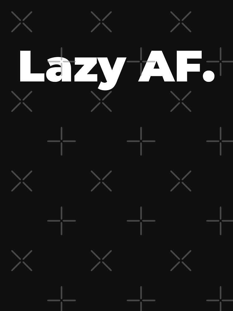Lazy AF by ShaykhUmer
