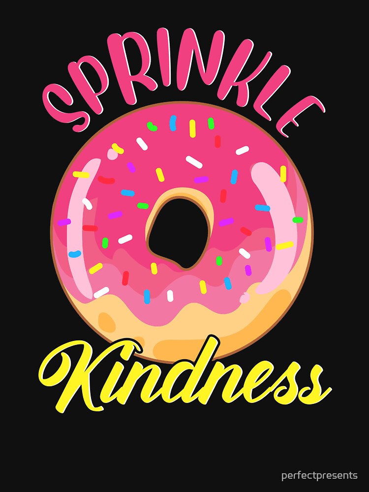 Sprinkle Kindness Cute Anti Bullying Donut Pun by perfectpresents