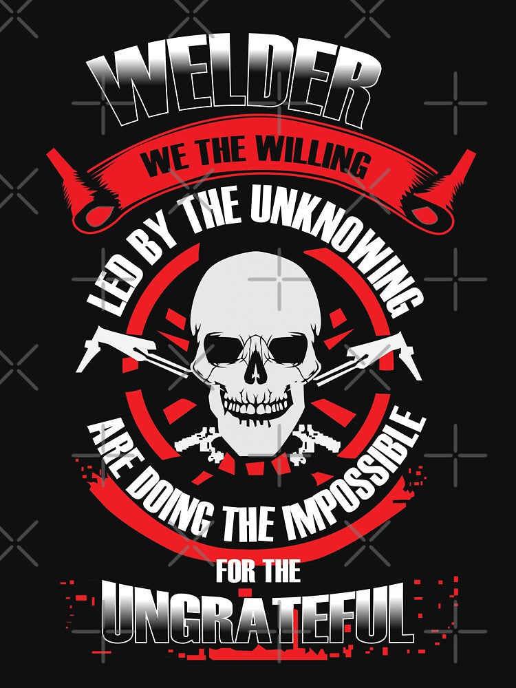 Welder we the willing led by the unknowing Welder T Shirt by URBANBOX