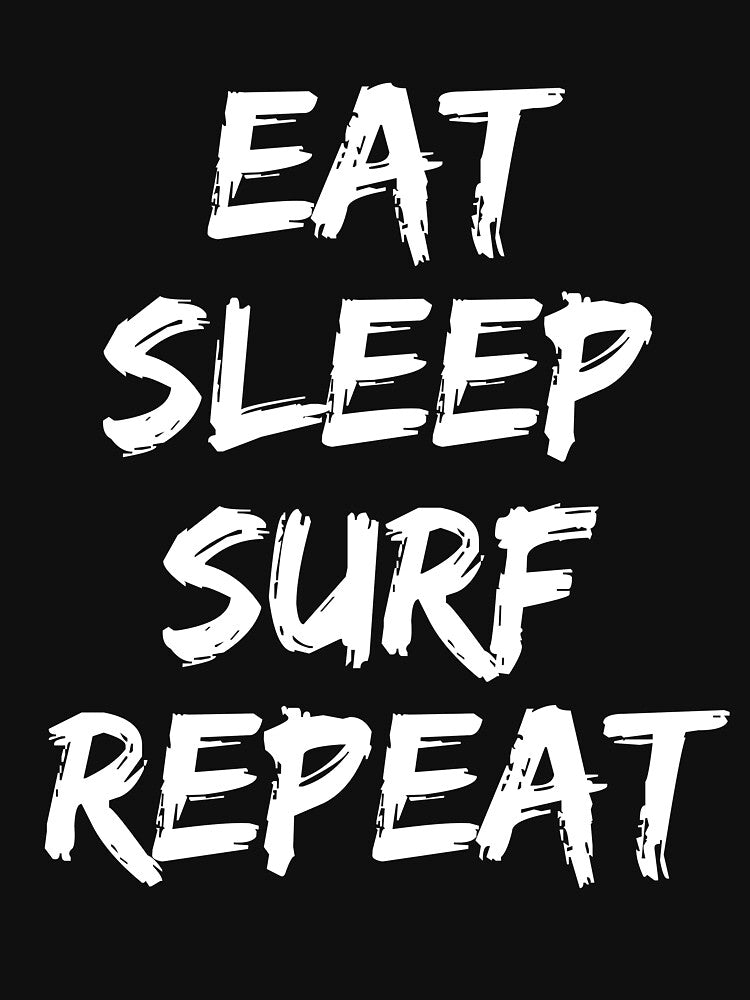 Eat Sleep Surf Repeat by to-esu