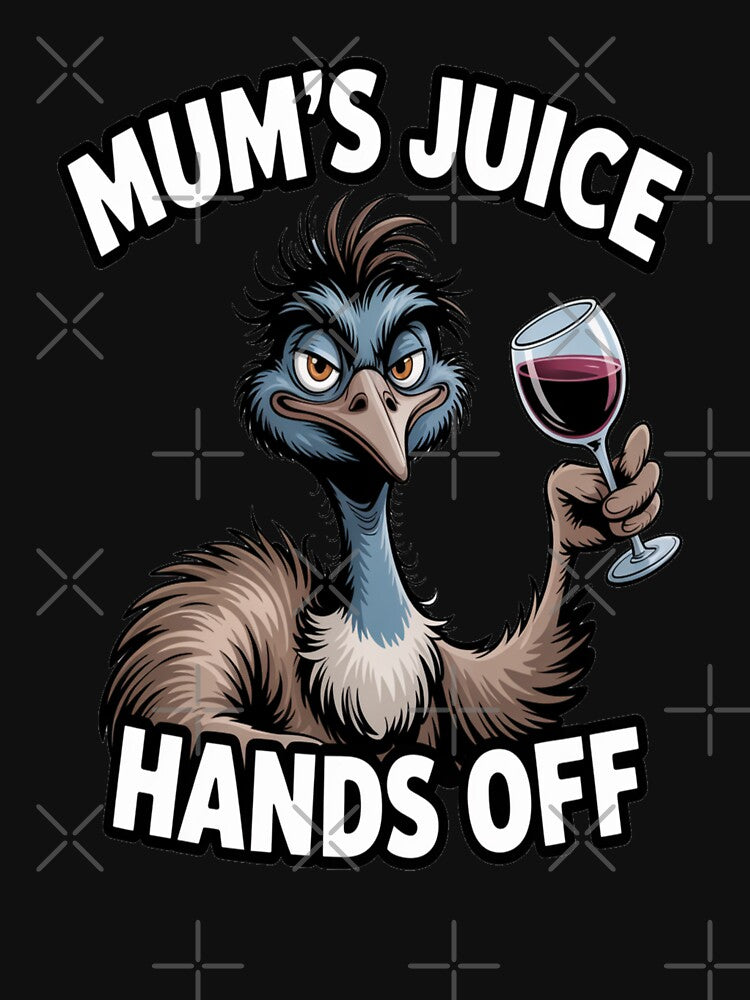 Mum’s Juice Hands Off Emu – Funny Wine Mum Cartoon Design by stickercuffs