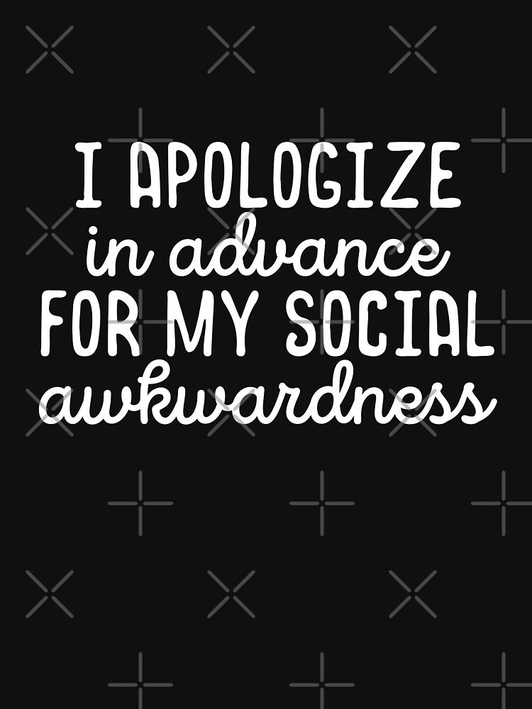 I apologize in advance for my social awkwardness by 23mangoes