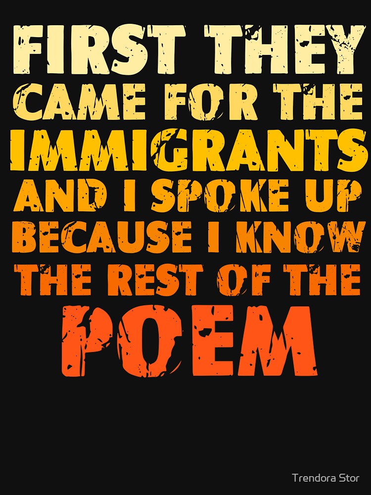 First They Came For The Immigrants – Human Rights Quote by Trendora Stor