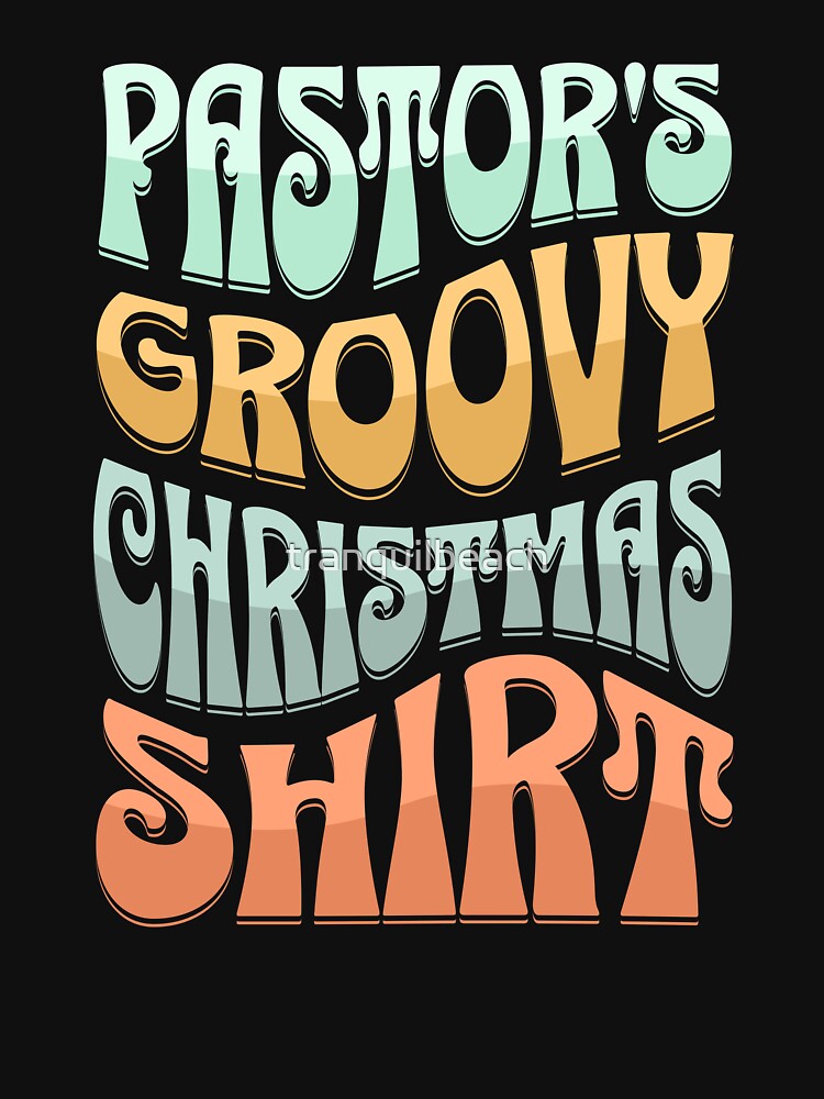 Pastor's Groovy Christmas Shirt Design for your favorite pastor, preacher, or reverend. by tranquilbeach