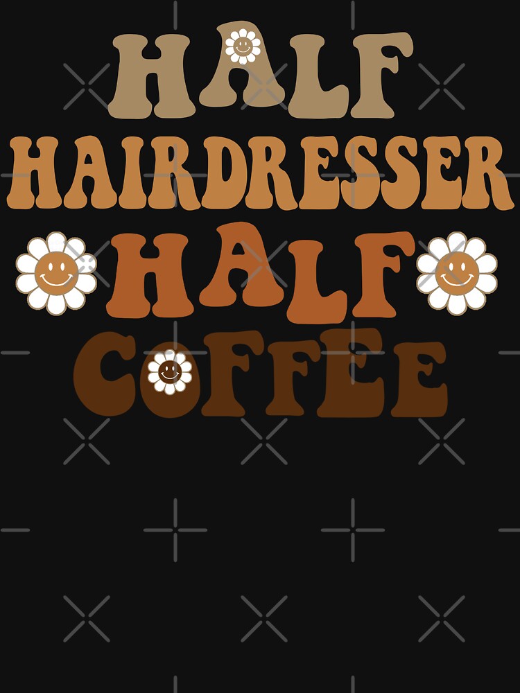 Half Hairdresser Half Coffee | Funny Hairdresser Gift | Retro Groovy Hairdresser | Caffeine Lover by Christina-grich