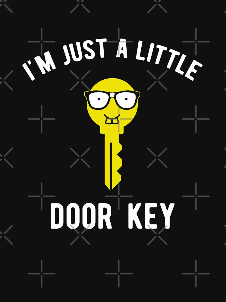 I'm just a little Door Key by goodtogotees