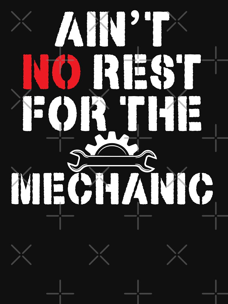 AIN'T NO REST OR THE MECHANIC / Mechanic / Car by Tee Hub