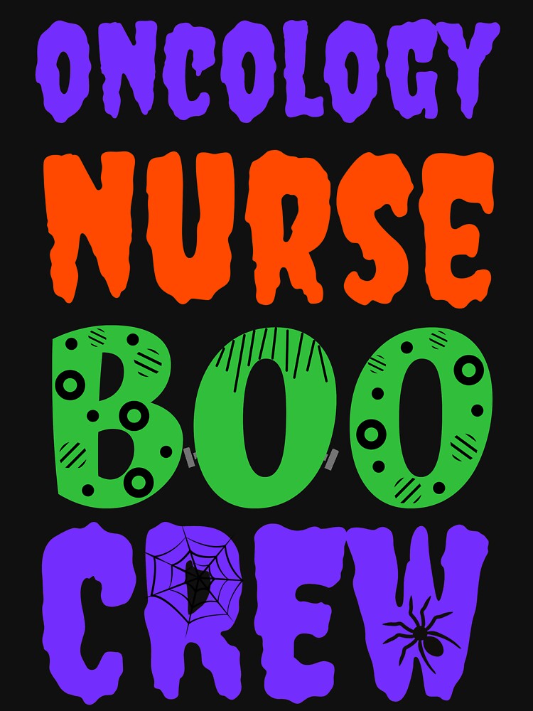 oncology nurse boo crew by Hey-Nice-Shirt