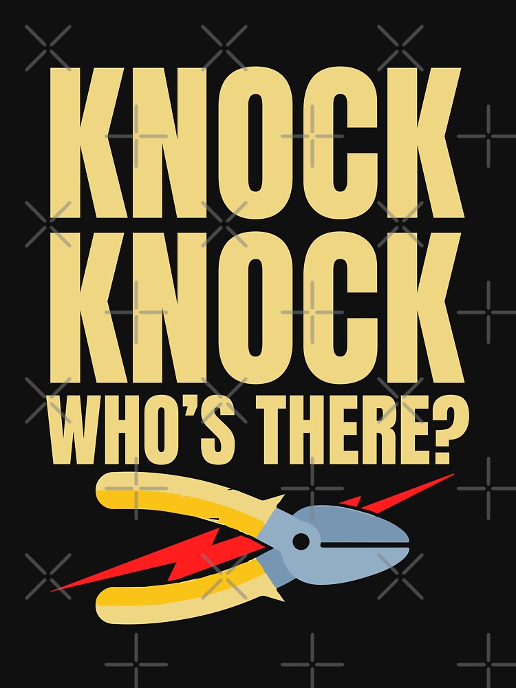 Knock Knock Who's There Electrician / Electrician by Tee Hub