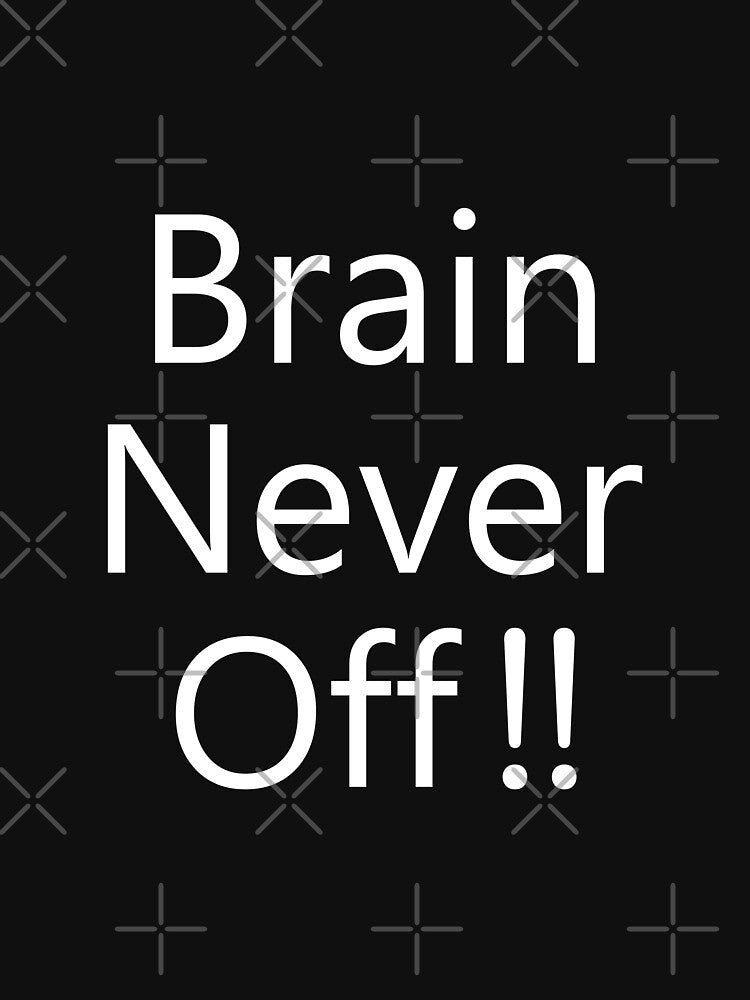 Brain Never Off! – Funny Overthinking Shirt / Introvert Humor Tee by aliceoutline