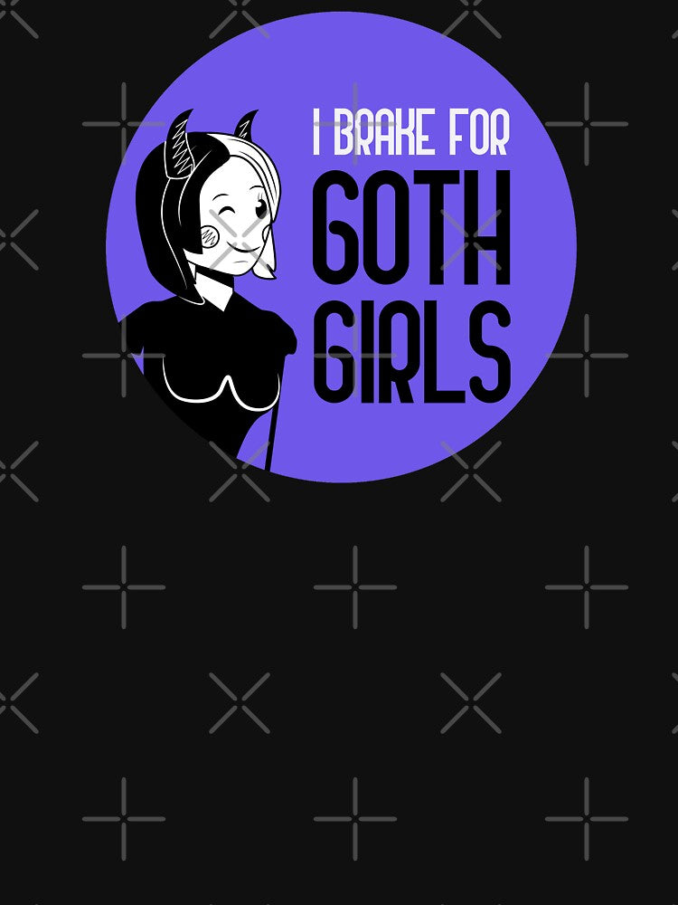 I Brake For Goth Girls by GoranDesign