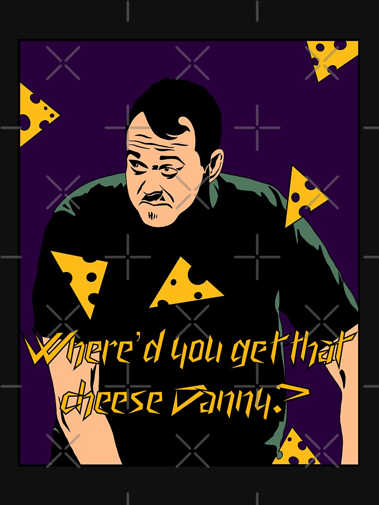 Shane Gillis Where’s that cheese Danny by Bjammer