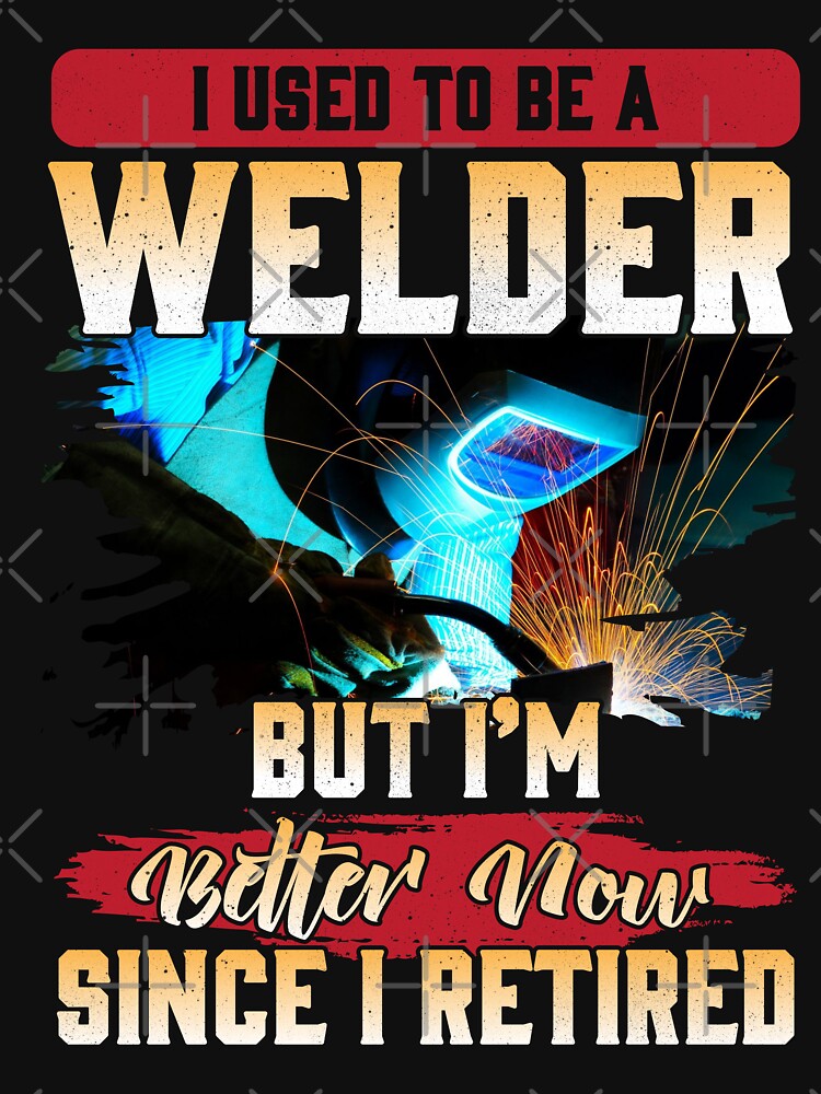 I Use to ba a welder by Tee Hub