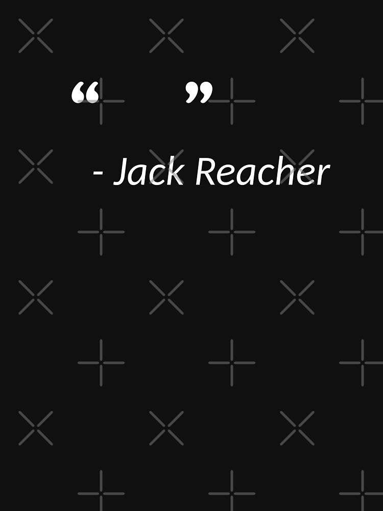Jack Reacher said nothing | white text by SpringPetals