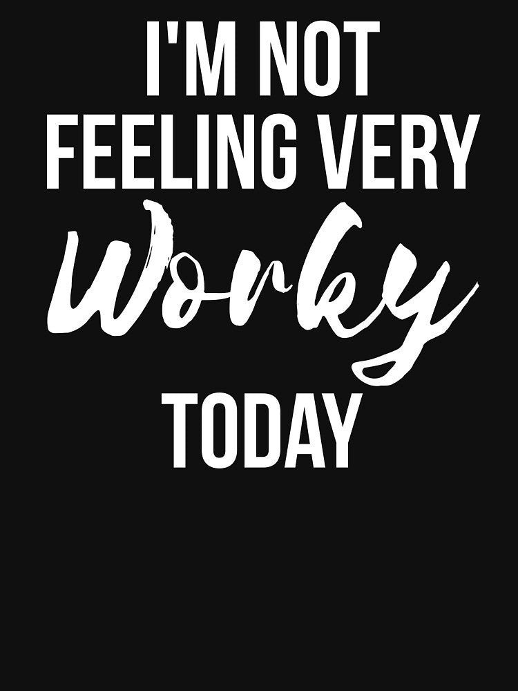 I'm Not Feeling Very Worky Today funny lazy by RedYolk