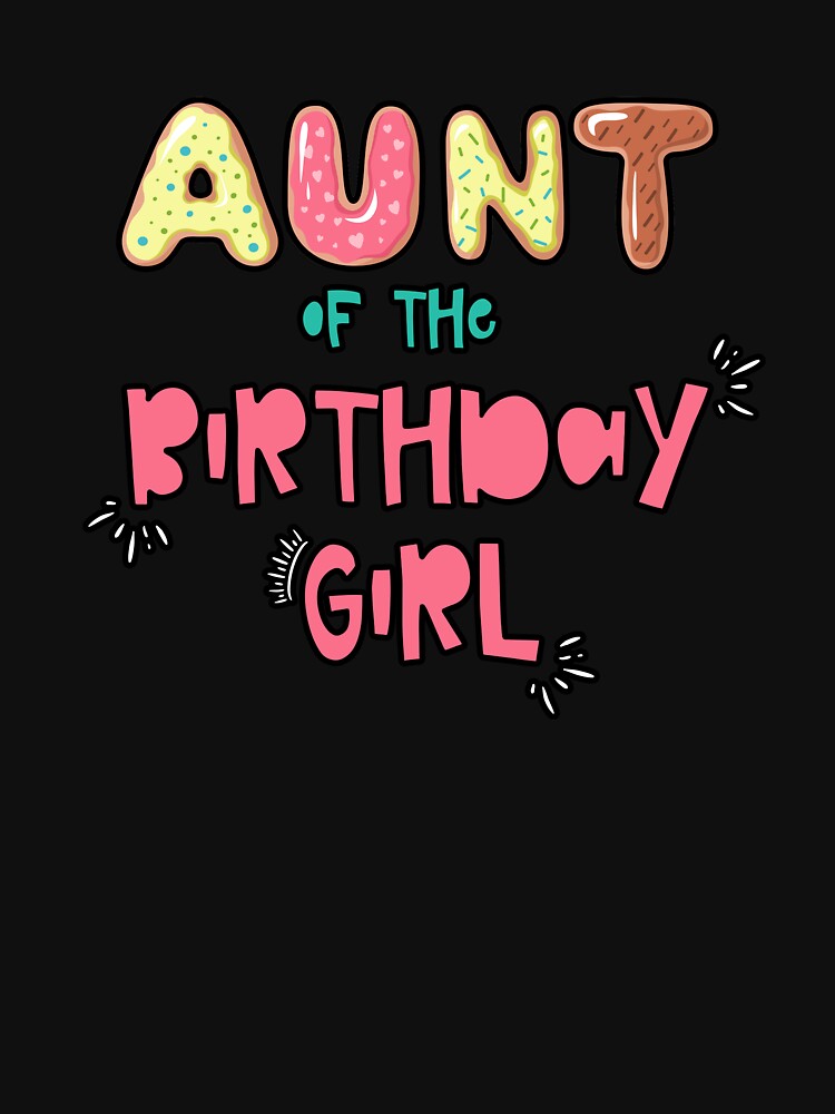 Aunt of the Birthday Girl Family Donut theme by SwankyFine