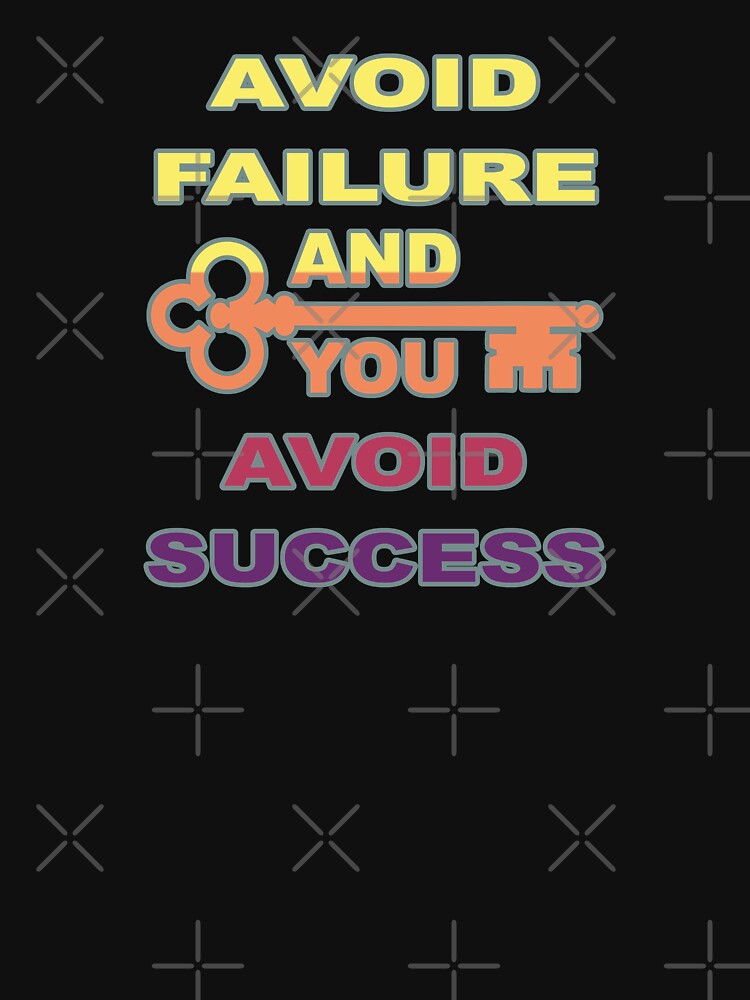 Avoid failure and you avoid success by catalin87