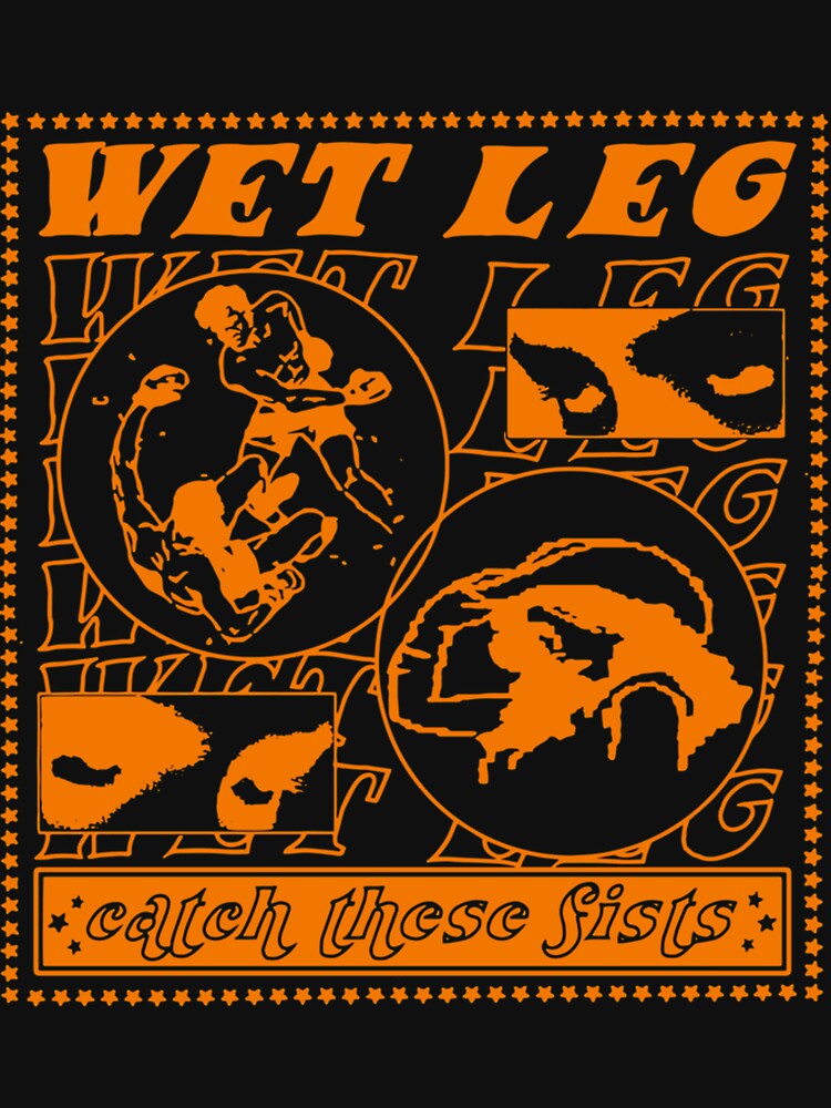 Wet Leg Catch These Fists by TiffanyBrown1