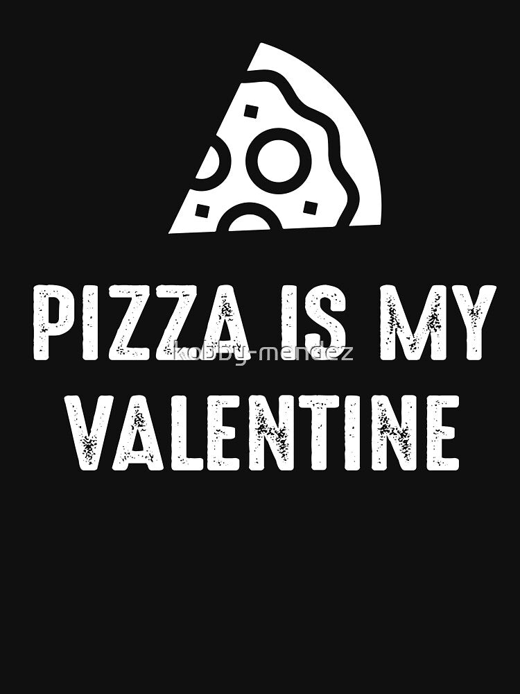 Pizza is my valentine day by kobby-mendez