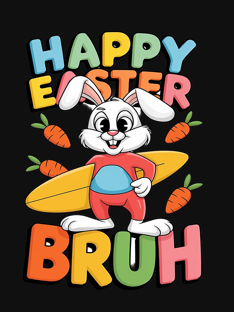 Happy Easter Bruh Surfing Easter Day Man Women Bunny Lover by Sutvaomom