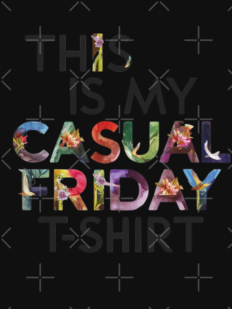 THIS IS MY CASUAL FRIDAY T-SHIRT by justyna-s28