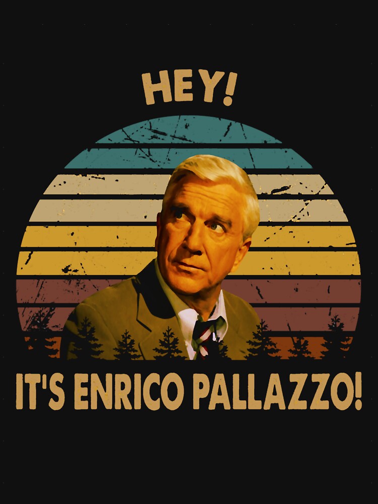 Hey, it's enrico pallazzo Frank Drebin character Classic by Josetamy