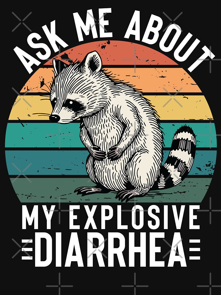 Ask Me About My Explosive Diarrhea Funny Racoon Retro Vintage Humor Sarcastic by ivotee