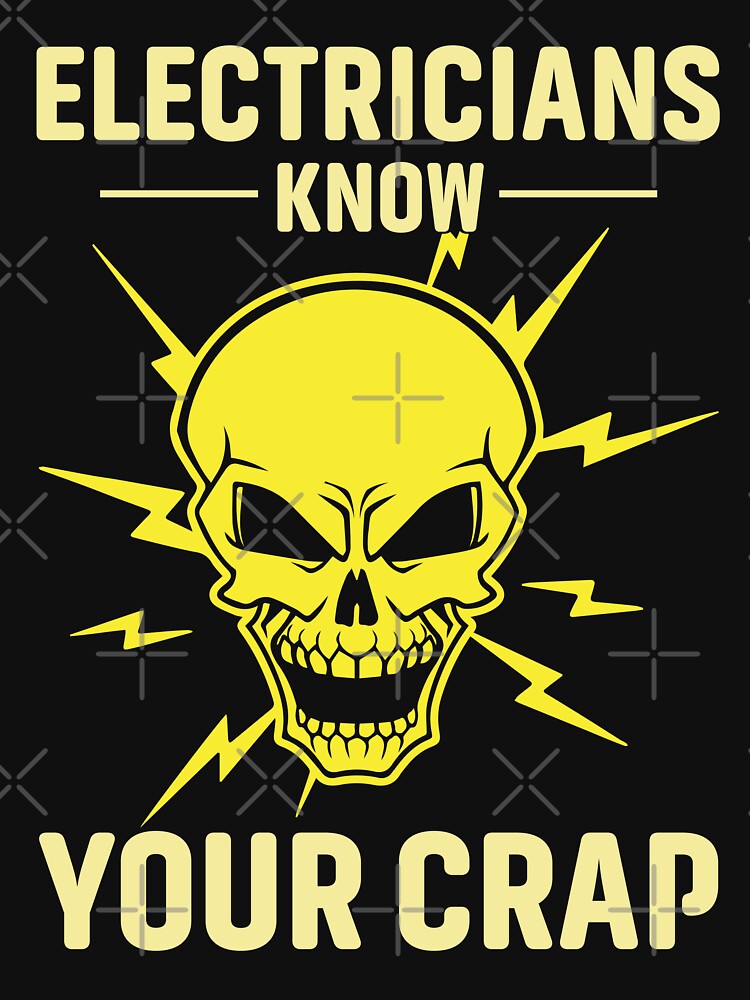 Electricians Know Your Crap / Electricity by Tee Hub