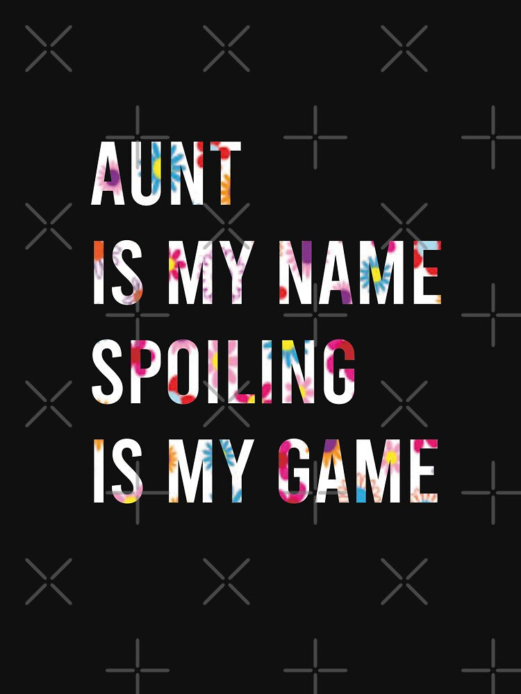 auntie is my name spoiling is my game / aunt life / cute gift by Chamssou