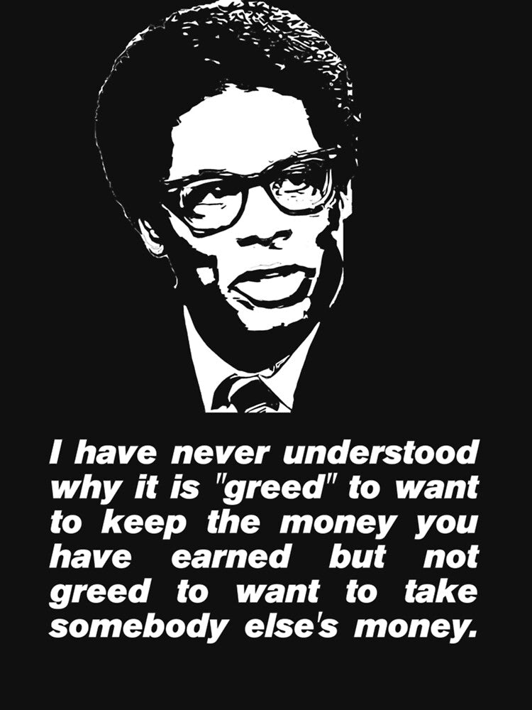 Thomas Sowell quote on greed Classic by EmpiresOnly