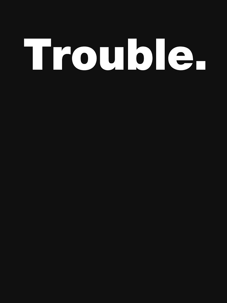 Trouble by crazyunicorn13