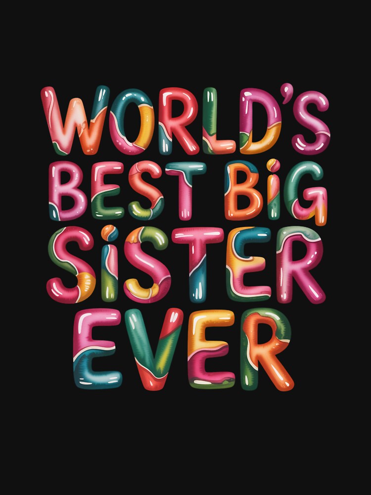 World’s Best Big Sister Ever Xmas Edition, Cute Festive Colors T-Shirt by podlook