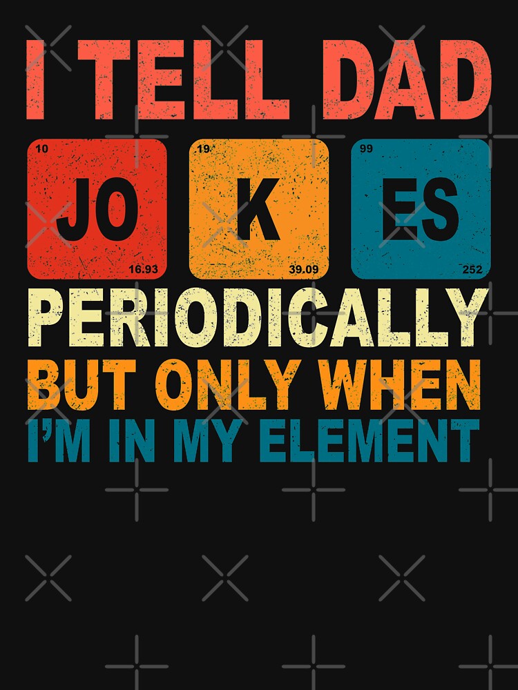 Fathers Day Tee from Wife Kids I Tell Dad Jokes Periodically by ZimbomDesigner