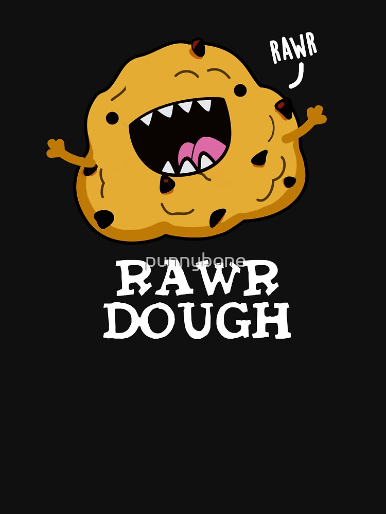 Rawr Dough Funny Raw Dough Food Pun (Dark BG) by punnybone