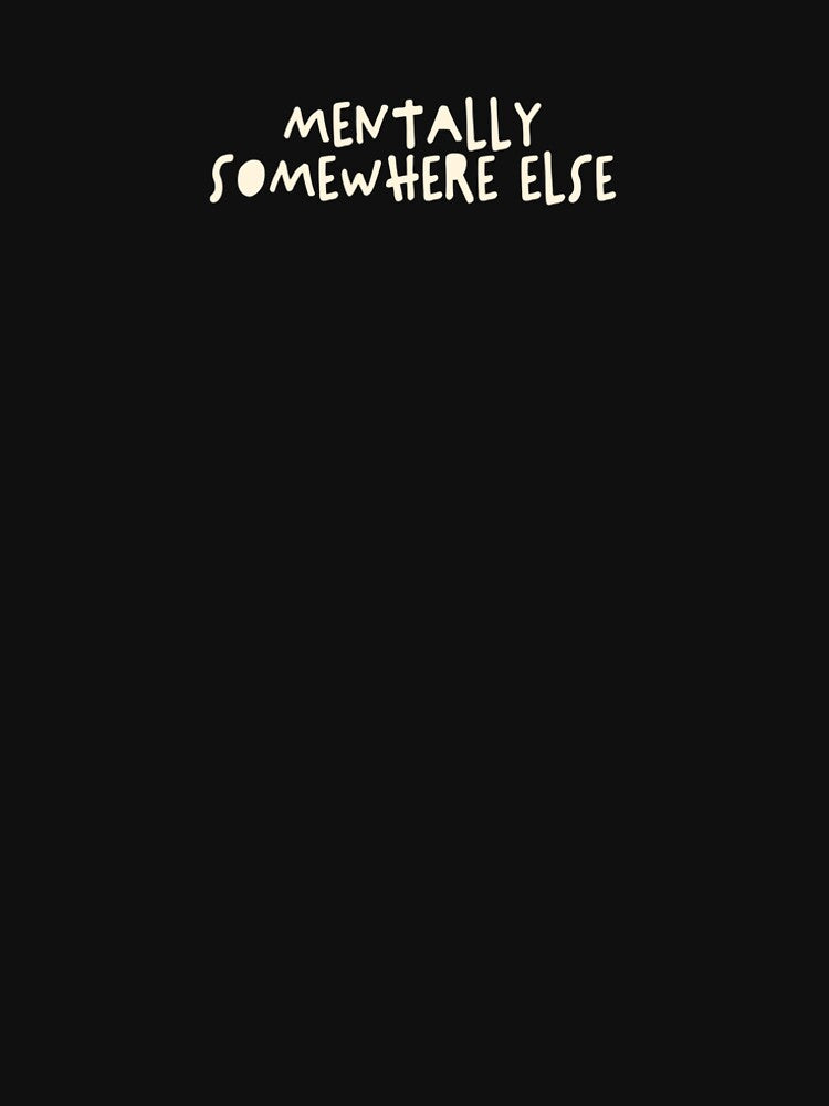 Mentally Somewhere Else – Introvert Aesthetic Quote by Doodle Coven