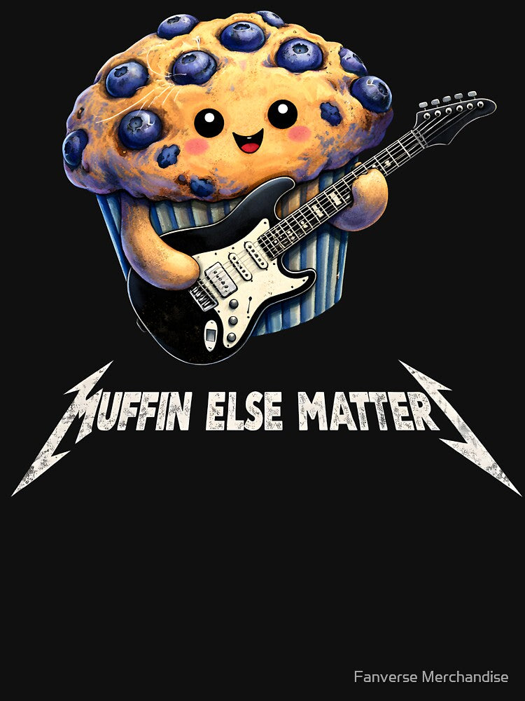 Muffin Else Matters Heavy Metal Food Pun by Fanverse Merchandise