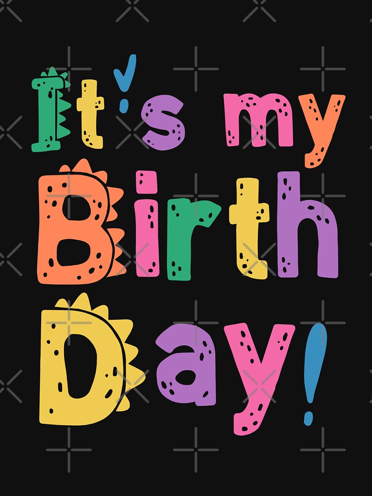 It's My Birthday! Happy Birthday Party Team Bday Dino Letter Print Cute T-shirt by AUAINO