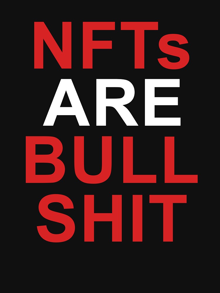 NFTs Are Bullshit NFT Quote Crypto Quote by sillyquestions