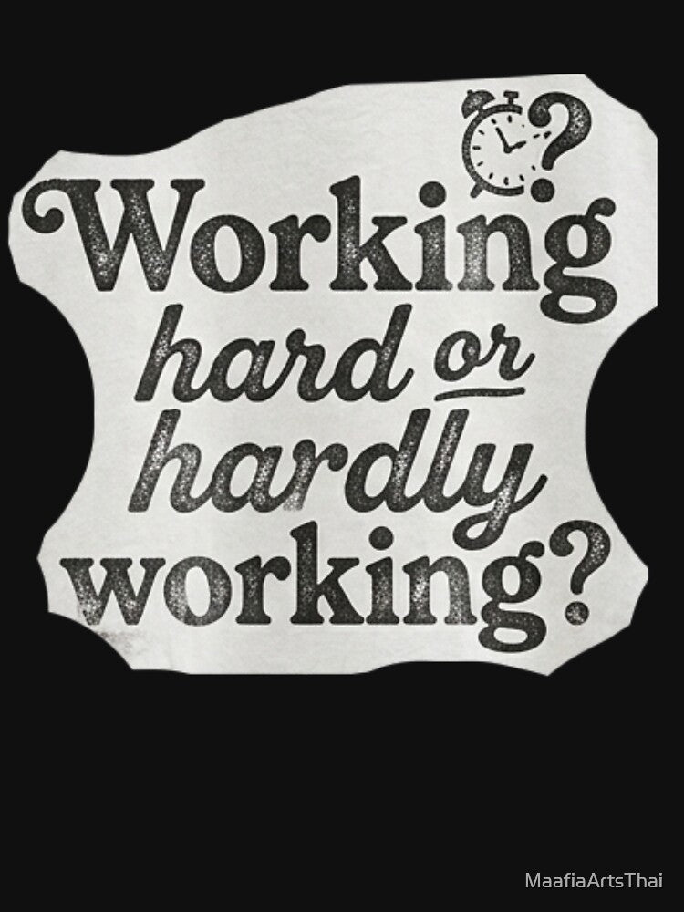 Working Hard or Hardly Working Typography by MaafiaArtsThai